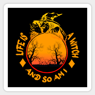 funny halloween - life is a witch and so am i - yellow design 7 Sticker